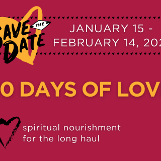 Save the Date. January 15-February 14, 2024. 30 Day sof Love. spiritual Nourishment for the long haul. Red background with a heart.